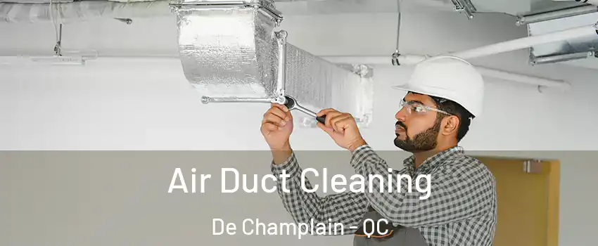  Air Duct Cleaning De Champlain - QC