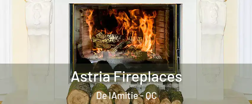  Astria Fireplaces De lAmitie - QC