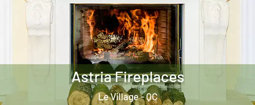  Astria Fireplaces Le Village - QC