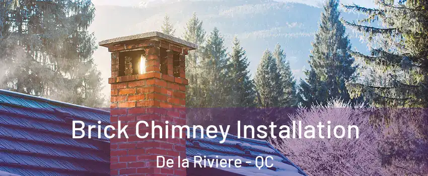  Brick Chimney Installation De la Riviere - QC