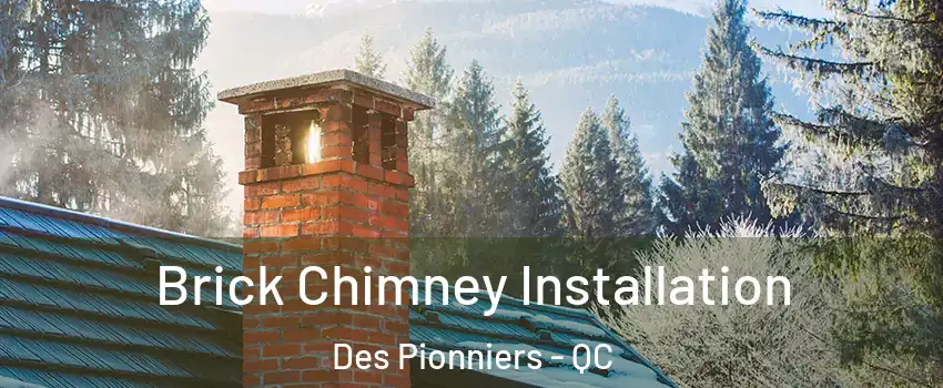  Brick Chimney Installation Des Pionniers - QC