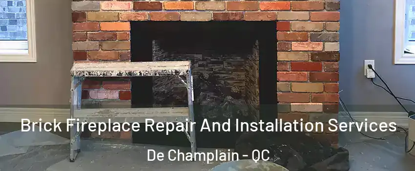  Brick Fireplace Repair And Installation Services De Champlain - QC