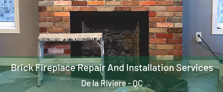  Brick Fireplace Repair And Installation Services De la Riviere - QC