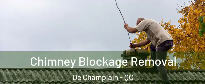  Chimney Blockage Removal De Champlain - QC