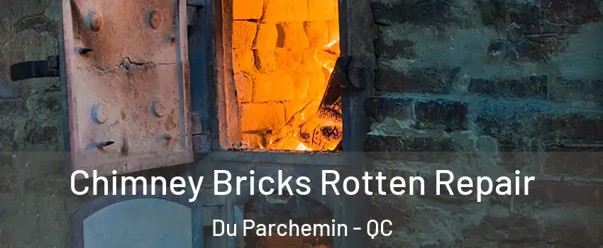  Chimney Bricks Rotten Repair Du Parchemin - QC