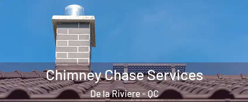  Chimney Chase Services De la Riviere - QC