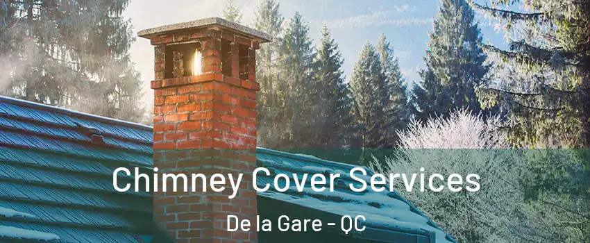  Chimney Cover Services De la Gare - QC