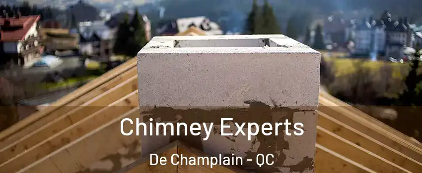 Chimney Experts De Champlain - QC