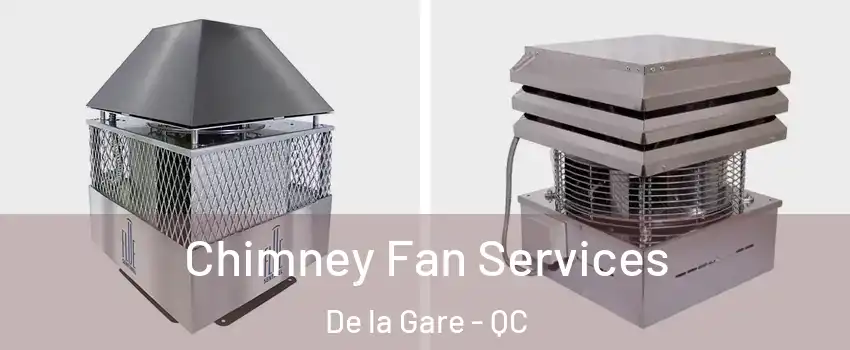 Chimney Fan Services De la Gare - QC