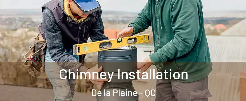  Chimney Installation De la Plaine - QC
