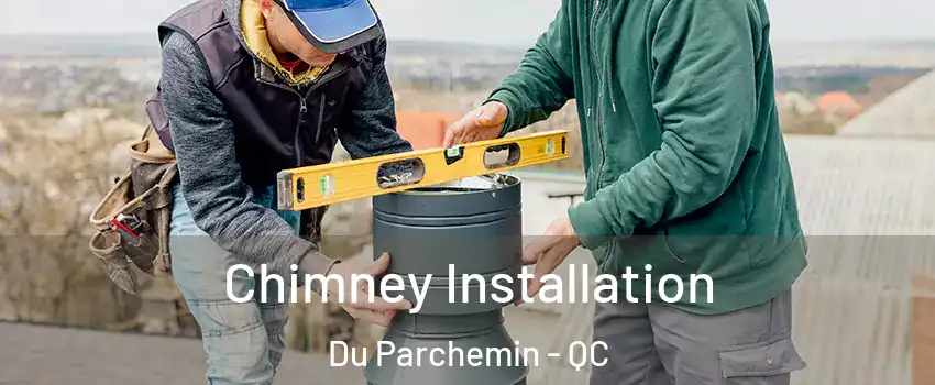  Chimney Installation Du Parchemin - QC