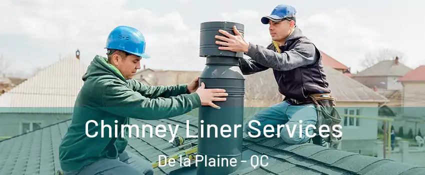  Chimney Liner Services De la Plaine - QC