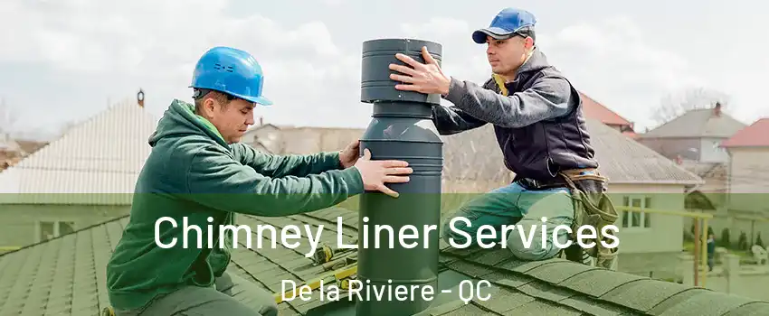  Chimney Liner Services De la Riviere - QC