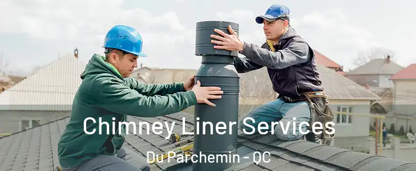  Chimney Liner Services Du Parchemin - QC