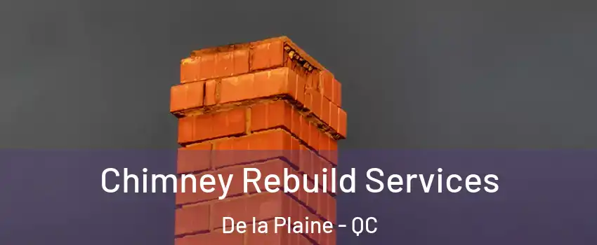  Chimney Rebuild Services De la Plaine - QC