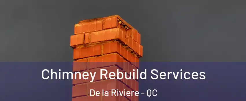  Chimney Rebuild Services De la Riviere - QC