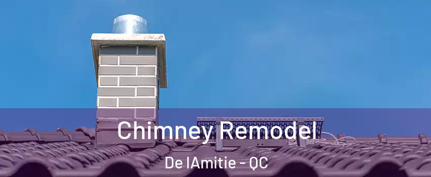  Chimney Remodel De lAmitie - QC