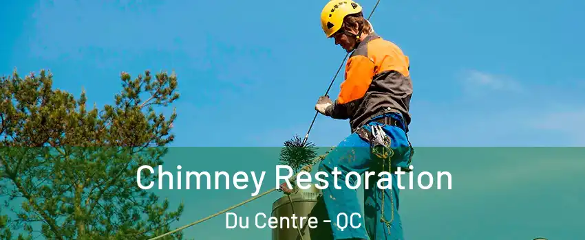  Chimney Restoration Du Centre - QC