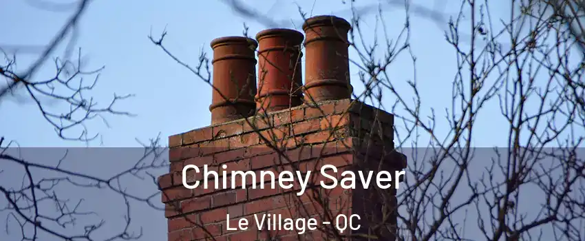  Chimney Saver Le Village - QC