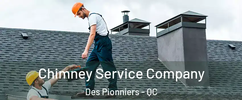  Chimney Service Company Des Pionniers - QC