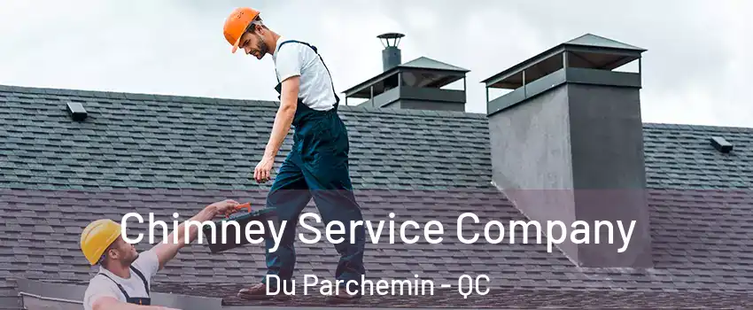  Chimney Service Company Du Parchemin - QC