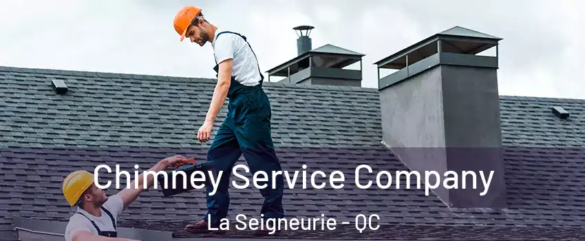  Chimney Service Company La Seigneurie - QC