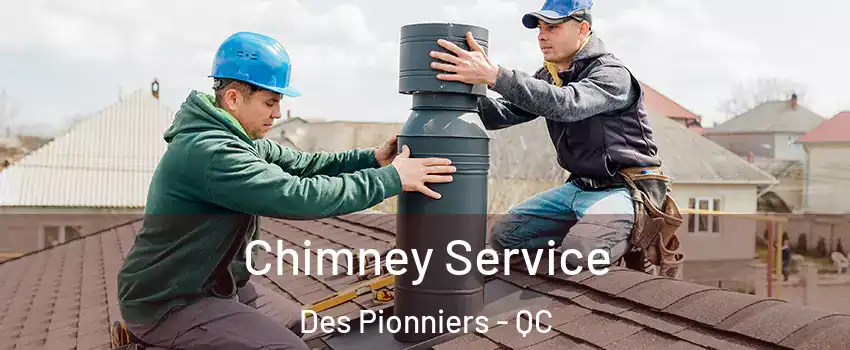  Chimney Service Des Pionniers - QC