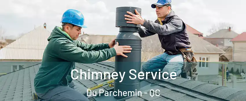  Chimney Service Du Parchemin - QC