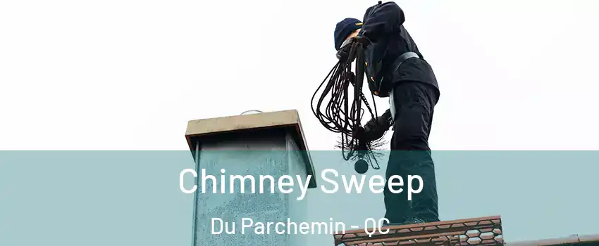  Chimney Sweep Du Parchemin - QC