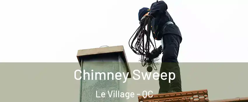  Chimney Sweep Le Village - QC