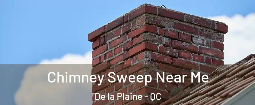 Chimney Sweep Near Me De la Plaine - QC