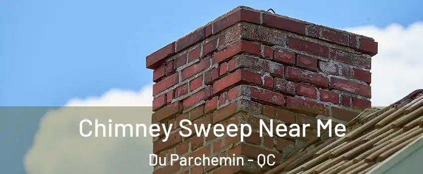  Chimney Sweep Near Me Du Parchemin - QC