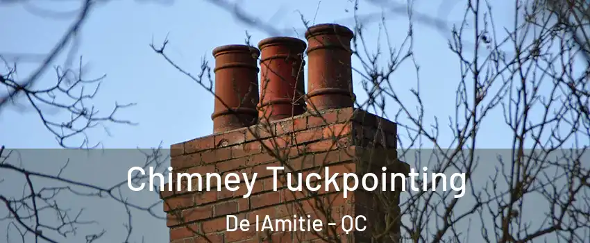  Chimney Tuckpointing De lAmitie - QC