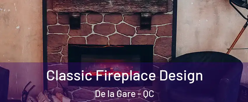  Classic Fireplace Design De la Gare - QC