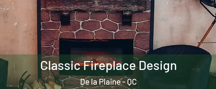  Classic Fireplace Design De la Plaine - QC