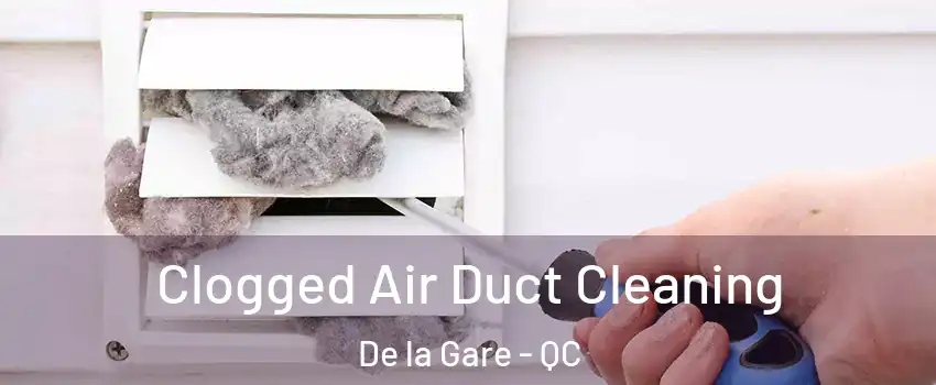  Clogged Air Duct Cleaning De la Gare - QC