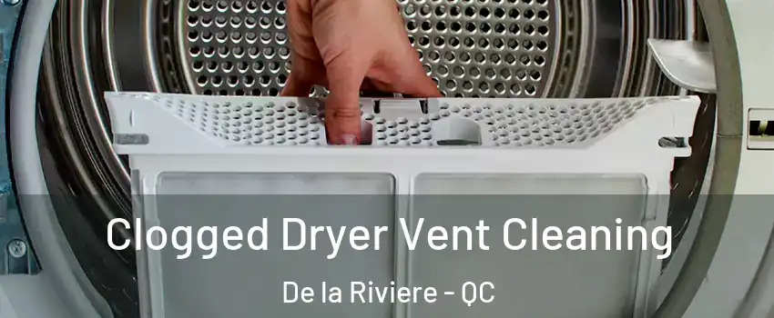  Clogged Dryer Vent Cleaning De la Riviere - QC