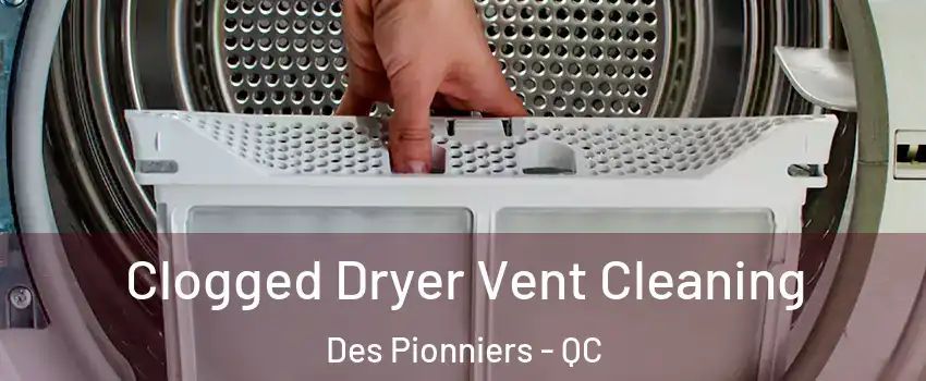  Clogged Dryer Vent Cleaning Des Pionniers - QC