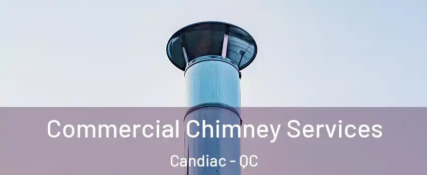  Commercial Chimney Services Candiac - QC