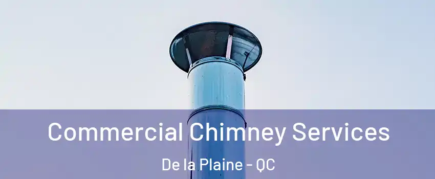  Commercial Chimney Services De la Plaine - QC