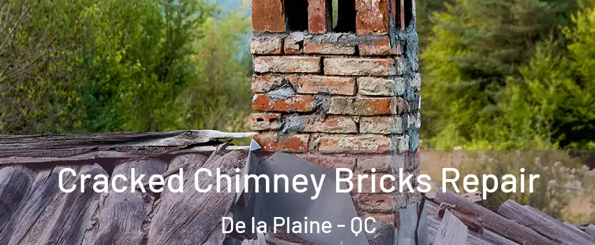  Cracked Chimney Bricks Repair De la Plaine - QC