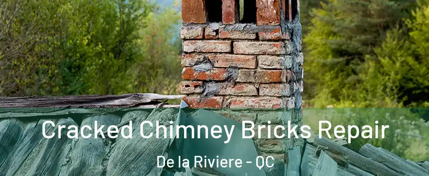  Cracked Chimney Bricks Repair De la Riviere - QC