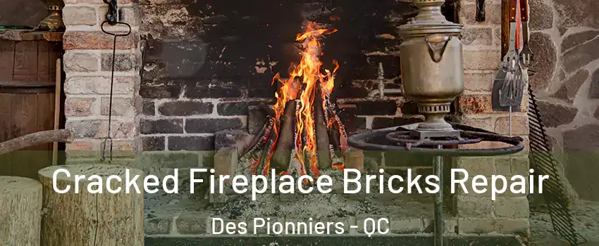  Cracked Fireplace Bricks Repair Des Pionniers - QC