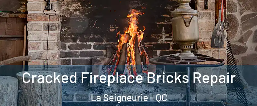  Cracked Fireplace Bricks Repair La Seigneurie - QC