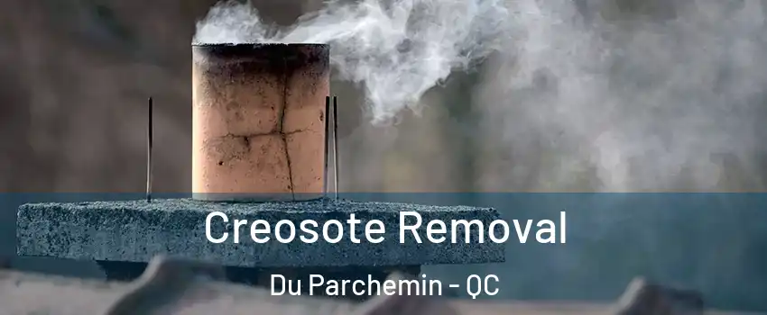  Creosote Removal Du Parchemin - QC