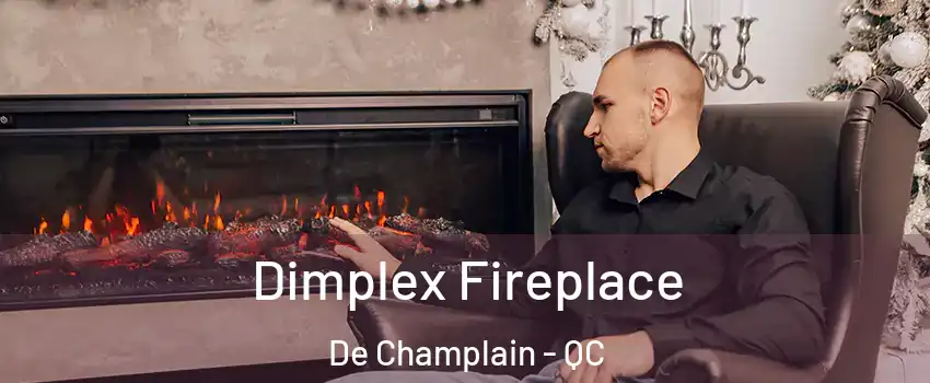  Dimplex Fireplace De Champlain - QC