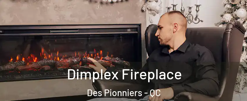  Dimplex Fireplace Des Pionniers - QC