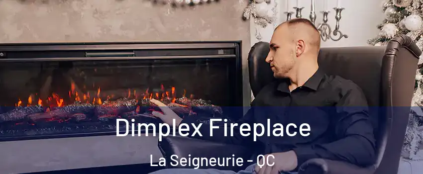  Dimplex Fireplace La Seigneurie - QC