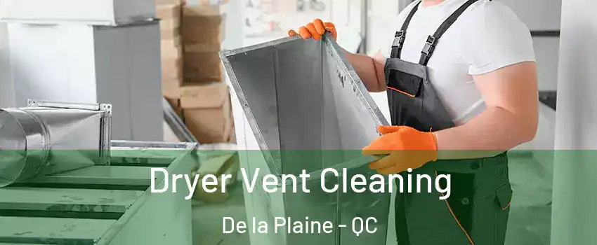  Dryer Vent Cleaning De la Plaine - QC
