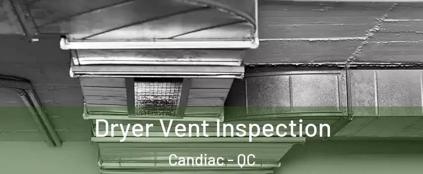  Dryer Vent Inspection Candiac - QC